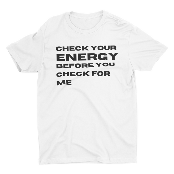 CHECK YOUR ENERGY T-SHIRT