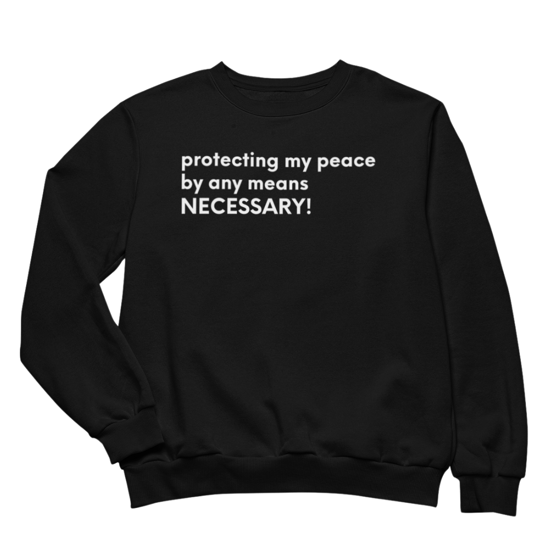 PROTECTING MY PEACE SWEATSHIRT