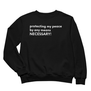 PROTECTING MY PEACE SWEATSHIRT