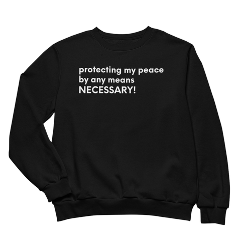 PROTECTING MY PEACE SWEATSHIRT